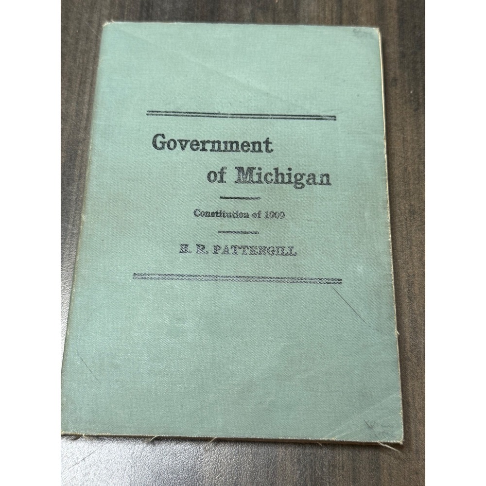 Government of Michigan Constitution of 1909 H. R. Pattengill Antique Booklet